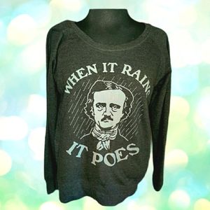 Grey When It Rains It Poe's Sweat Shirt